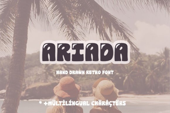 Ariada: A Dreamy Hand-Drawn Display Typeface for Editorial Charm