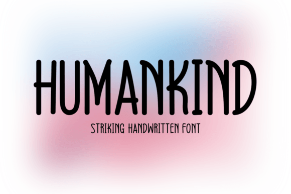 Humankind: A Handwritten Font That Makes Your Brand Feel Human